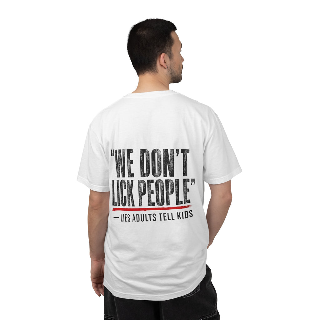 T-Shirt — "We Don't Lick People" Graphic Tee (Lies Adults Tell Kids)