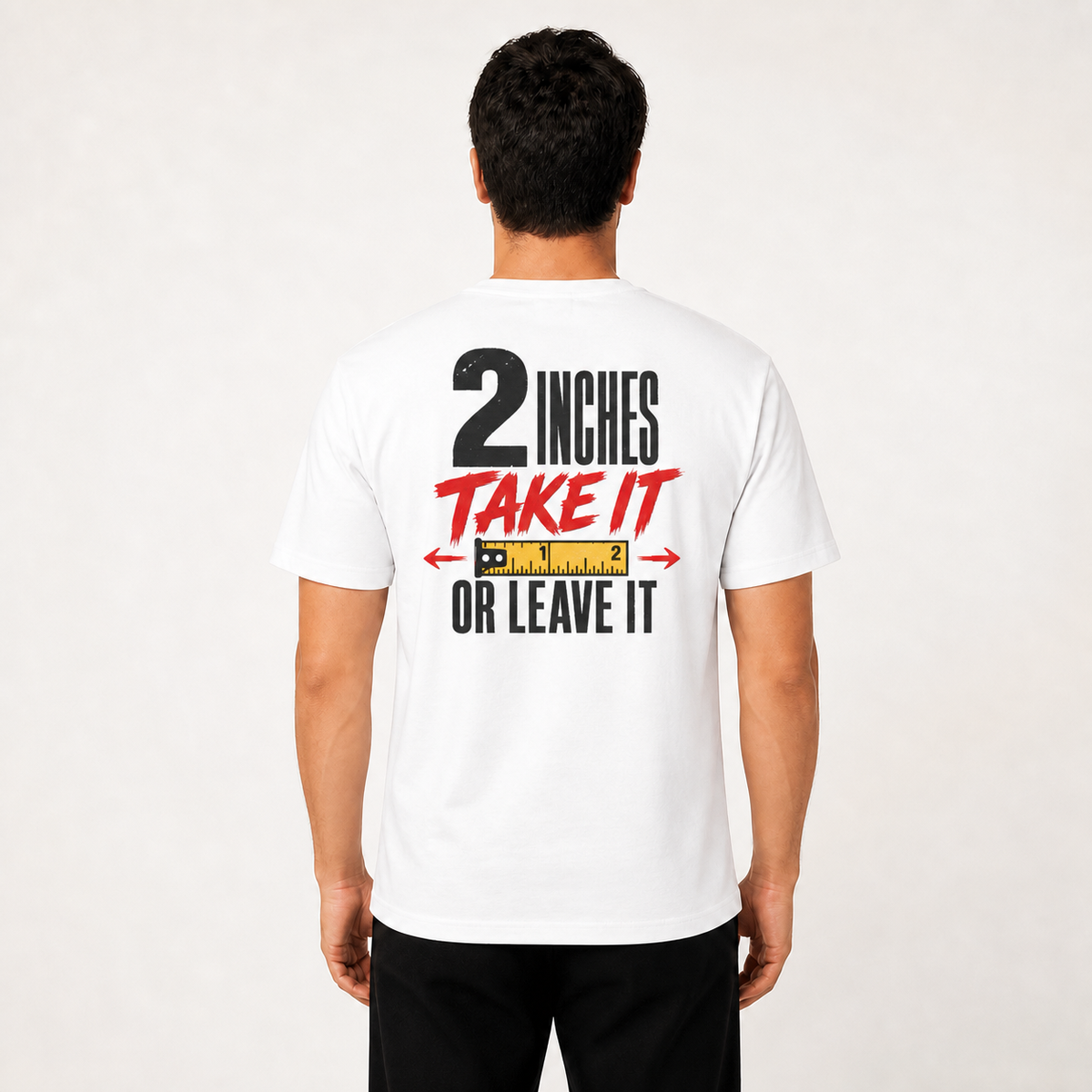 2 Inches Take It or Leave It Tee