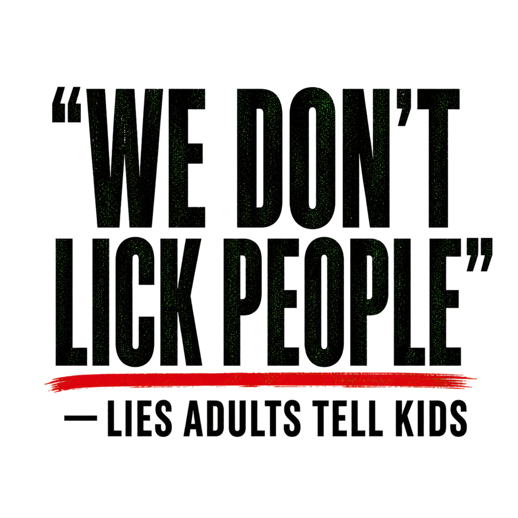T-Shirt — "We Don't Lick People" Graphic Tee (Lies Adults Tell Kids)