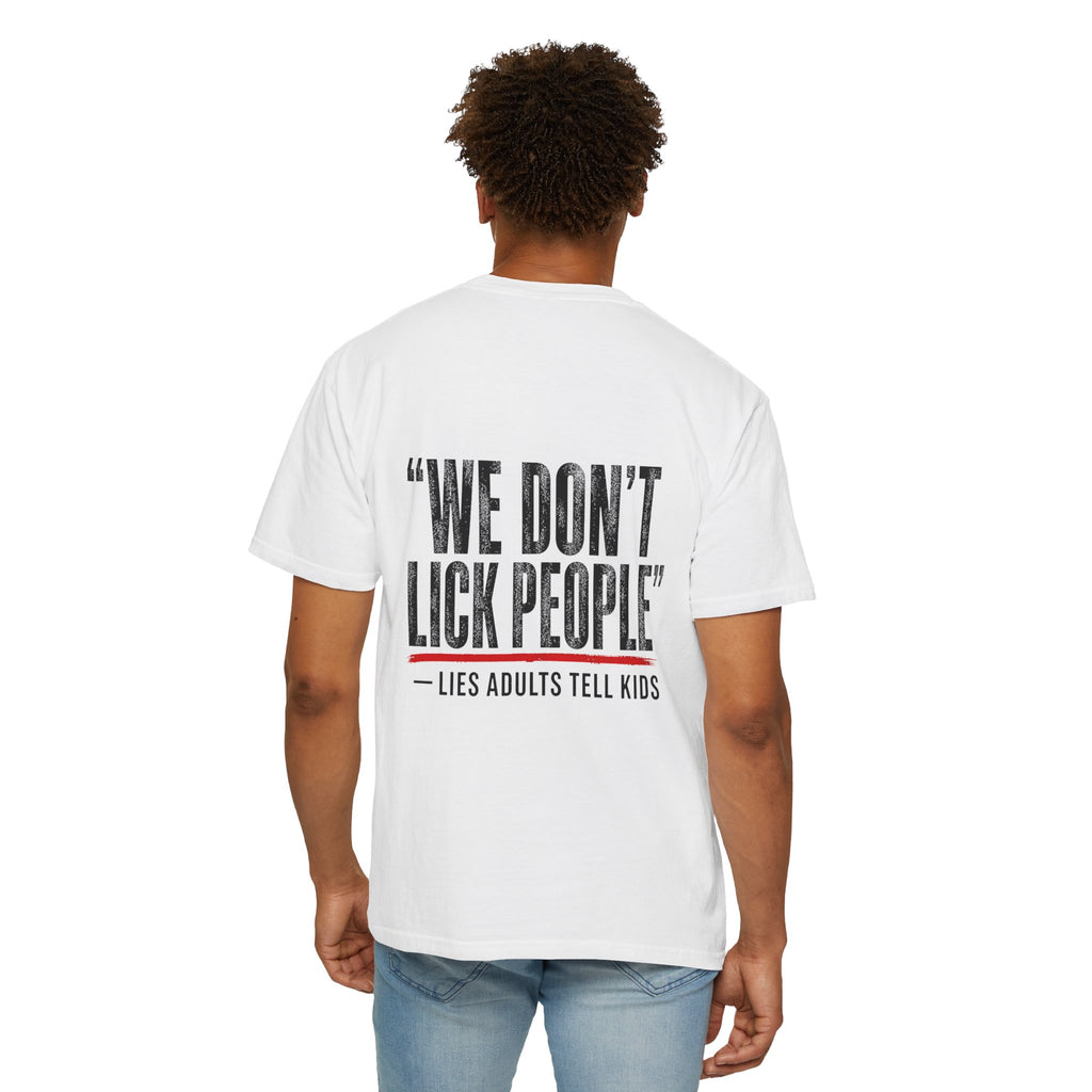 T-Shirt — "We Don't Lick People" Graphic Tee (Lies Adults Tell Kids)