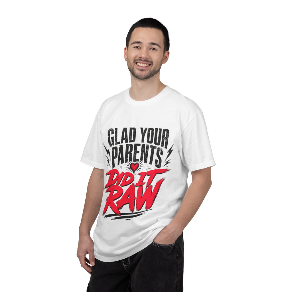 Did It Raw T-Shirt  "Glad Your Parents Did It Raw" Graphic Tee (Love You Back Print)