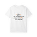 T-Shirt  “The neighbours know our name” Floral Graphic Tee
