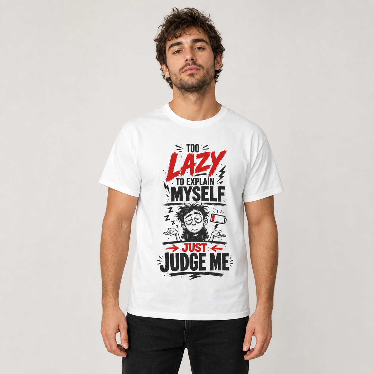 Lazy to Explain Tee "Too Lazy to Explain Myself, Just Judge Me" Graphic T-Shirt