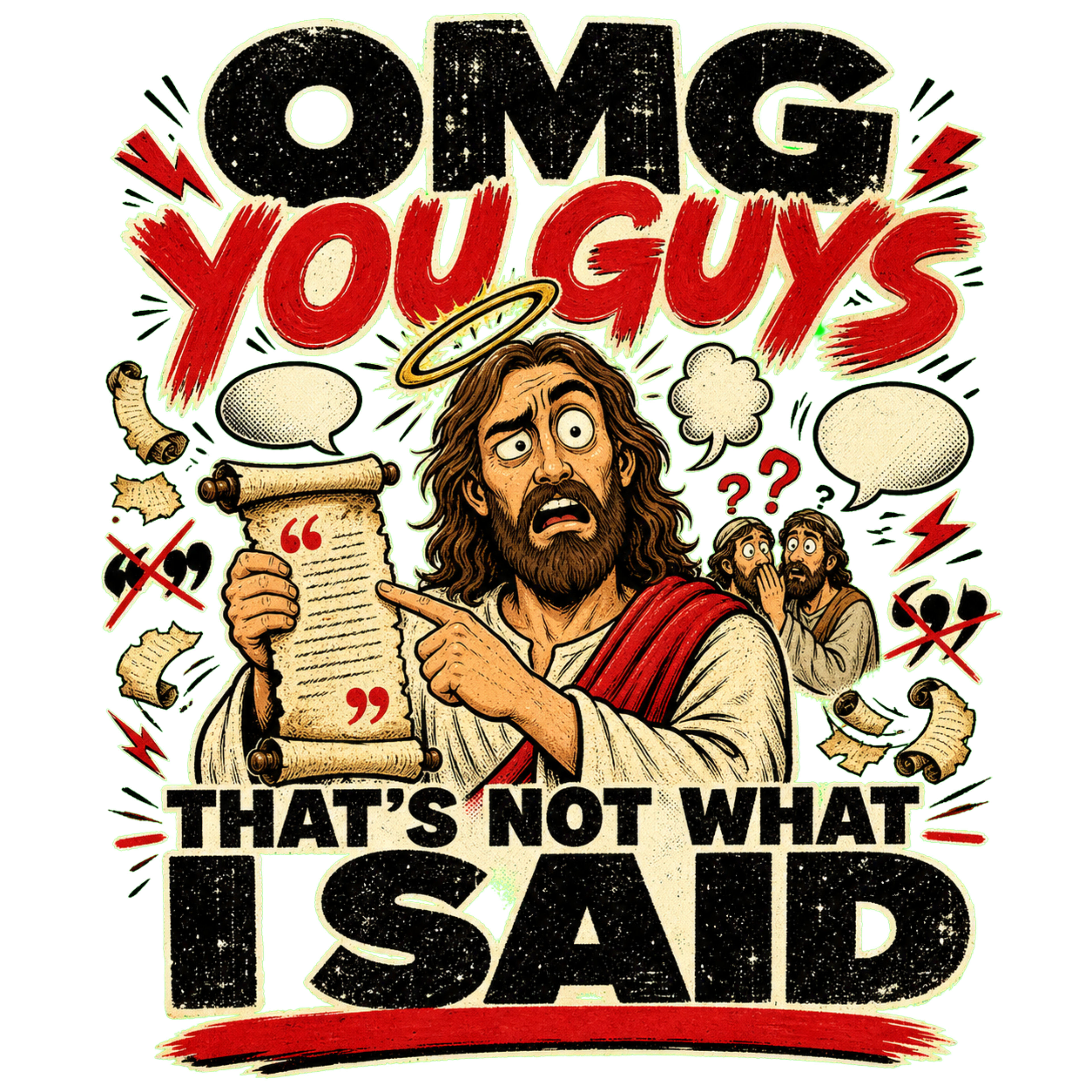 That’s Not What I Said T-Shirt  Funny Jesus OMG You Guys Graphic Tee