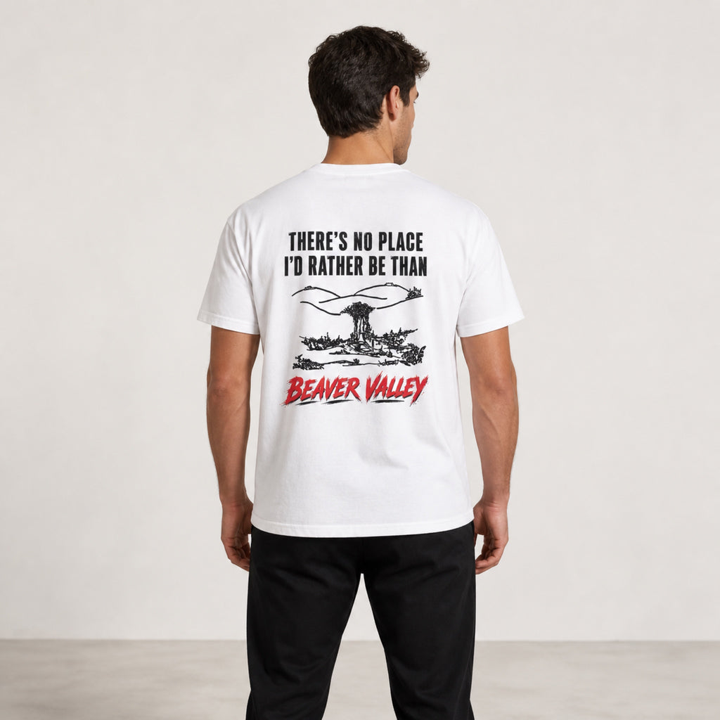 Beaver Valley Graphic Tee "There's No Place I'd Rather Be Than Beaver Valley" Back Print